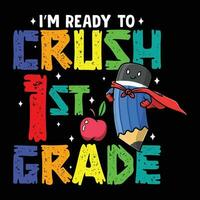 I'm ready to crush 1st grade, back to school vector