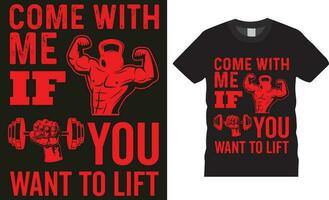 Gym motivational quote workour fitness t shirt design vector.Come with me if you want to lift vector