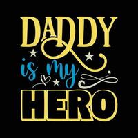 Daddy is my hero, happy father's day vector