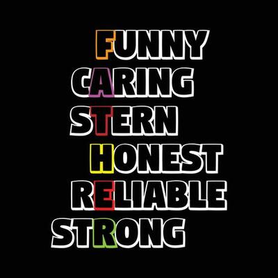 Funny caring stern honest reliable strong, happy father's day