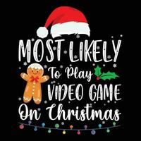 Most likely to play video game on Christmas vector