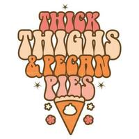 Thick thighs and pecan pies, Thanksgiving vector