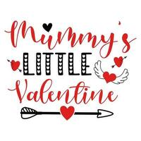 Mummy's little valentine, Happy valentine's day vector