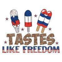Tastes like freedom 4th of July vector