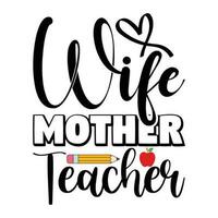 Wife mother teacher, back to school vector