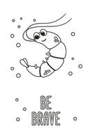 Poster of vector cute cartoon shrimp with bubbles and text Be brave in flat style.