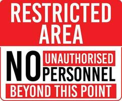 Restricted Area. No Unauthorized Personnel Beyond this Point vector