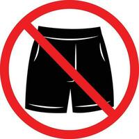 No Short Pants Icon. Prohibition Sign vector