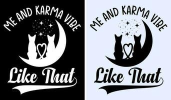 Me and Karma Vibe Like That Midnights Me and Karma Vibe Like That T-shirt, Funny Tee, Gifts for Her, Cute Tshirt, Friends vector