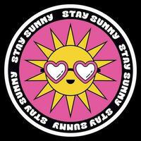 Modern stay sunny lettering round vector sticker, groovy smiley sun in heart-shaped glasses. T-shirt, sticker, poster. Black background. Positive motivational quote. Retro style