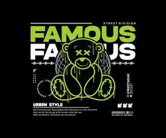 famous slogan typography with a happy teddy bear illustration in line art style, for streetwear and urban style t-shirts design, hoodies, etc vector