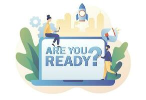 Are you ready text and megaphone on laptop screen and tiny people that ready for opening or event. Modern flat cartoon style. Vector illustration on white background