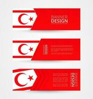 Set of three horizontal banners with flag of Northern Cyprus. Web banner design template in color of Northern Cyprus flag. vector