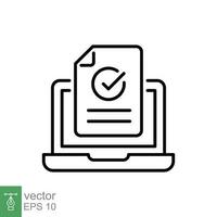 Approved document icon. Simple outline style. Digital form with check mark, laptop with paper, signature, approve concept. Thin line symbol. Vector illustration isolated on white background. EPS 10.