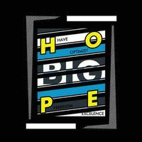 big hope lettering typography vector, abstract graphic, illustration, for print t shirt vector