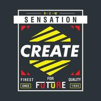 create for future graphic t shirt design, typography vector, illustration, casual style vector