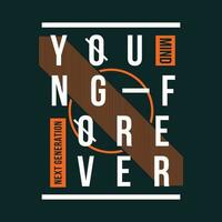 young forever lettering typography vector, abstract graphic, illustration, for print t shirt vector