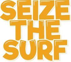 Seize The Surf Aesthetic Lettering Vector Design