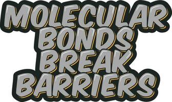 Molecular Bonds Break Barriers Vector Lettering