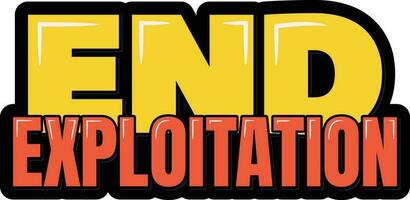 End Exploitation Aesthetic Lettering Vector Design