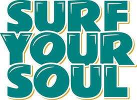 Surf Your Soul Aesthetic Lettering Vector Design