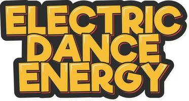Electric Dance Energy Lettering Vector Design