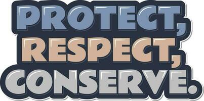 Protect Respect Conserve Aesthetic Lettering Vector Design