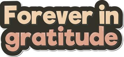 Forever in Gratitude Lettering Vector Design