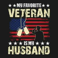My Favorite Veteran Is My Husband funny gift t shirt vector