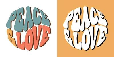 Groovy lettering Peace and Love. Retro slogans in round shape. Trendy groovy print design for posters, cards, t shirts vector