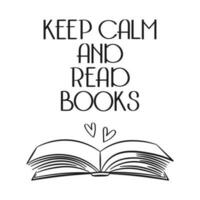 Book, Keep calm and read books, lettering with open book and hearts, sketch. Calligraphy handwritten inscription, quote. Print, vector