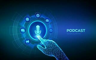 Podcast. Podcasting concept on virtual screen. Internet digital recording, online broadcasting. Audio blog. Radio program. Robotic hand touching digital interface. Vector illustration.