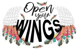 Open your wings. Inspirational quote about freedom. Handwritten phrase. Lettering in boho style for tee shirt print and poster. Typographic design vector