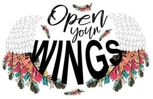 Open your wings. Inspirational quote about freedom. Handwritten phrase. Lettering in boho style for tee shirt print and poster. Typographic design vector