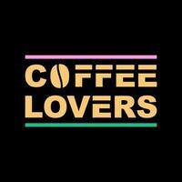 Coffee Lovers quotes typography vector illustration. Slogan messages  for sticker or t-shirt design. Positive vibes concept design