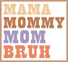 Retro Mama,Mama Vibes,Retro Mom,Boy Girl Mama,Mom,Mother's Day,Best Mom Ever,Bear Mama,Sublimation Design vector