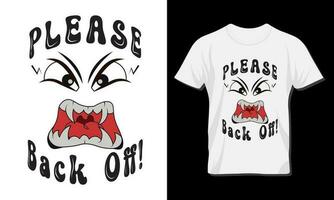 Please Back Off. Angry face expression for t shirt design. vector