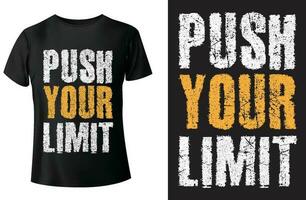 Push Your Limit typography t-shirt design and vector template.