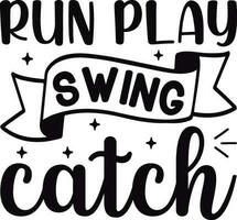 Run Play Swing Catch vector