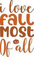 I love fall most of all vector