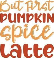 But first pumpkin spice latte vector