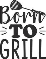 Born to Grill vector