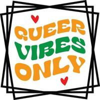 queer vibes only vector