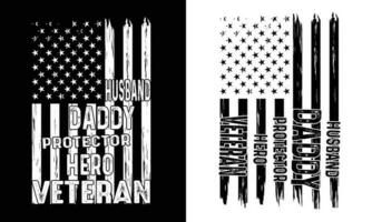 Husband Daddy Protector Hero Veteran T-Shirt ,USA flag ,USA independent design. vector