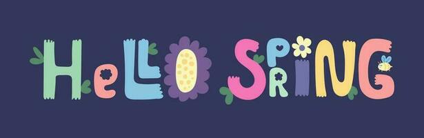 Hello Spring time handwritten typography lettering text colorful background banner. Season vocation, weekend, holiday print, card vector