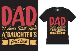 dad a sons first hero a daughters first love DESIGN vector