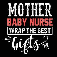 Mother baby nurse wrap the best gifts shirt print template vector