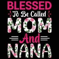 Blessed to be called mom and nana shirt print template vector