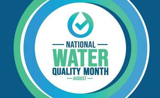 August is Water Quality Month background template. Holiday concept. background, banner, placard, card, and poster design template with text inscription and standard color. vector illustration.