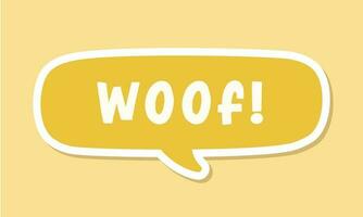 Woof text in a speech bubble balloon digital sticker design. Cute cartoon comics dog bark sound effect and lettering. Textured vector illustration.